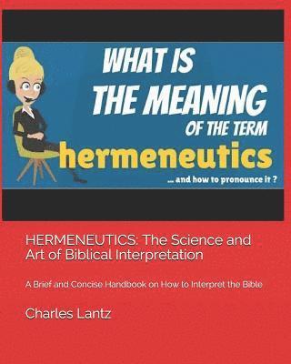 bokomslag Hermeneutics: The Science and Art of Biblical Interpretation: A Brief and Concise Handbook on How to Interpret the Bible