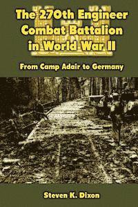 bokomslag The 270th Engineer Combat Battalion in World War II: From Camp Adair to Germany