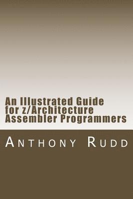 Anthony S. Rudd - An Illustrated Guide for z/Architecture Assembler Programmers: A compact reference for application programmers, Häftad