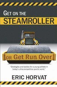 Get on the Steamroller or Get Run Over 1