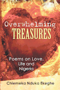 bokomslag Overwhelming Treasures: Poems on Love, Life and Nigeria