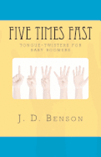 bokomslag Five Times Fast: tongue-twisters for baby-boomers