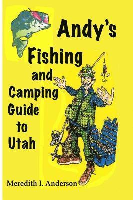 Andy's Fishing and Camping Guide to Utah 1