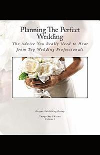 Robby Allender, Jon Saltzman - Planning The Perfect Wedding: The Advice You Really Need to Hear from Top Wedding Professionals, Häftad