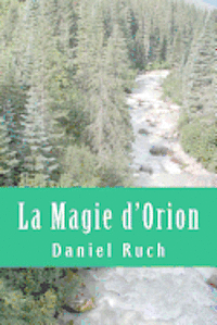Daniel a. C. Ruch - La Magie d'Orion, Häftad