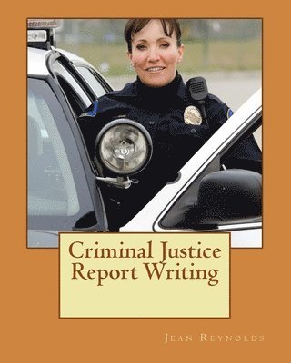 Criminal Justice Report Writing 1