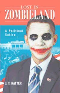 bokomslag Lost in Zombieland: The Rise of President Zero