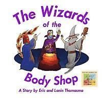bokomslag The Wizards of the Body Shop
