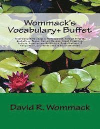 bokomslag Wommack's Vocabulary+ Buffet: Vocabulary, Word Usage & Pronunciation, Foreign Phrases, Quotations, Poems, Nursery Rhymes, Great Art/Artists, Archite