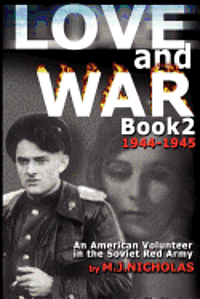 bokomslag Love and War Book 2: 1944-1945: An American Volunteer in the Soviet Red Army