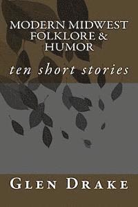 Glen E. Drake, Carol Lynn Hudson - Modern Midwest Folklore & Humor, Häftad