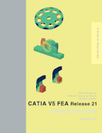bokomslag CATIA V5 FEA Release 21: A Step by Step Guide