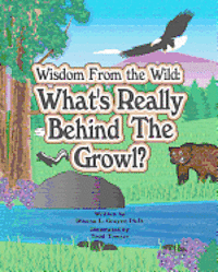 Dianna L. Grayer - Wisdom From the Wild: What's Really Behind The Growl, Häftad