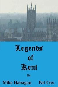 bokomslag Legends of Kent