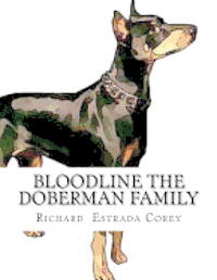 bokomslag Bloodline The Doberman Family: Will Mother Lilly save her puppies from a life of hate and fear?