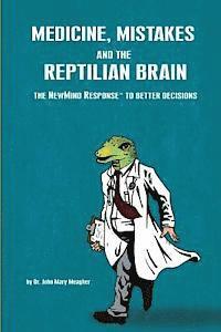bokomslag Medicine, Mistakes and the Reptilian Brain: The NewMind Response(TM) to better decisions