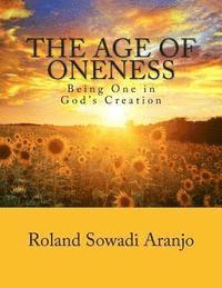 bokomslag The Age of Oneness: Being One in God's Creation