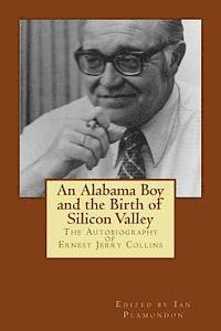 bokomslag An Alabama Boy and the Birth of Silicon Valley: The Autobiography of Ernest Jerry Collins