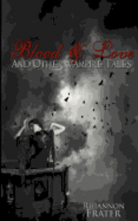 bokomslag Blood & Love and Other Vampire Tales