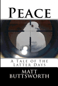 Peace: A Tale of the Latter Days 1
