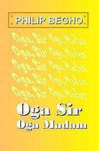 bokomslag Oga Sir, Oga Madam: A Novella