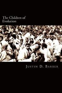 bokomslag The Children of Evolution: Euclides Da Cunha and Positivist Discourse in Late Nineteenth-Century Brazil