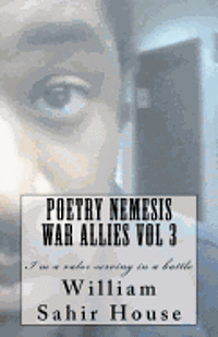 Poetry Nemesis War Allies Vol 3: I'm a Valor Serving in a Battle 1