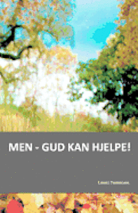 bokomslag Men - Gud kan hjelpe!
