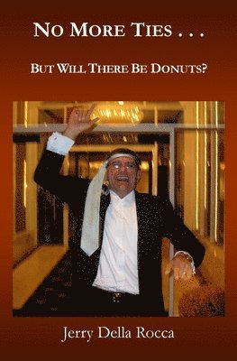 bokomslag No More Ties...: But Will There Be Donuts?