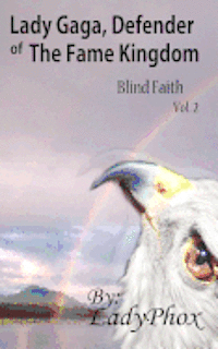 bokomslag Lady Gaga, Defender of The Fame Kingdom: Blind Faith