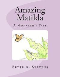 bokomslag Amazing Matilda: A Monarch's Tale