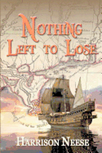 bokomslag Nothing Left to Lose: Two families, whose lives become part of a mass exodus of Isleños (Islanders), are driven from their 1778 Spanish home