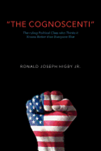 The Cognoscenti: The ruling political class who thinks it knows better than everyone else 1