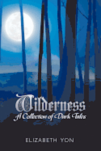 bokomslag Wilderness: A Collection of Dark Tales