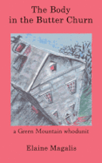 bokomslag The Body in the Butter Churn: A Green Mountain Whodunit