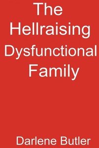 bokomslag The Hellraising Dysfunctional Family
