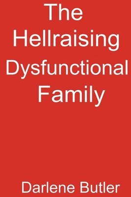 The Hellraising Dysfunctional Family 1