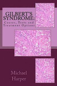 Gilbert's Syndrome: Causes, Tests and Treatment Options 1