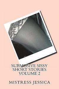 bokomslag Submissive Sissy Short Stories Volume 2
