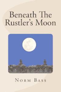 Norm Bass - Beneath The Rustler's Moon: The Gentry Brothers, Häftad. Tillgänglighet: Lägg i varukorg