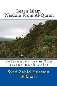 bokomslag Learn Islam: Wisdom from Al-Quran: References from the Divine Book