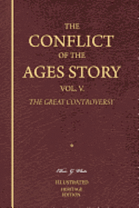 bokomslag The Conflict of the Ages Story, Vol. V.: The Christian Era Until Victory Is Unanimously Achieved