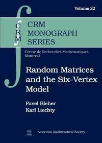 bokomslag Random Matrices and the Six-Vertex Model
