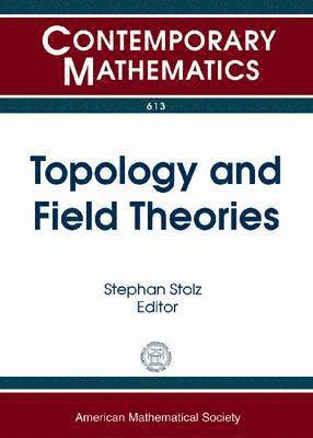 Stephan Stolz - Topology and Field Theories, Häftad