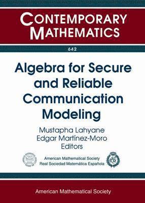 Algebra for Secure and Reliable Communication Modeling 1