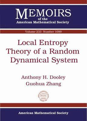 Anthony H. Dooley, Guohua Zhang - Local Entropy Theory of a Random Dynamical System, Häftad