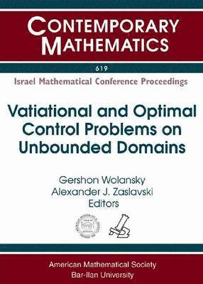 bokomslag Variational and Optimal Control Problems on Unbounded Domains