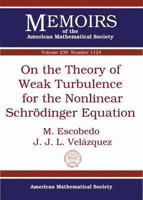 bokomslag On the Theory of Weak Turbulence for the Nonlinear Schrodinger Equation