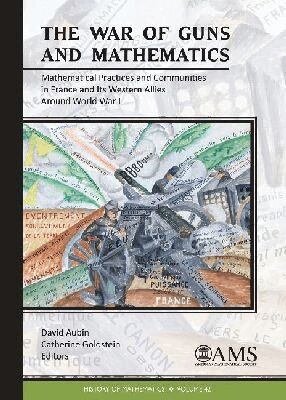 David Aubin, Catherine Goldstein - War of Guns and Mathematics, Inbunden
