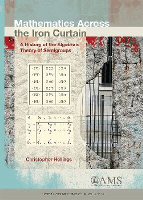 Christopher Hollings - Mathematics Across the Iron Curtain, Inbunden